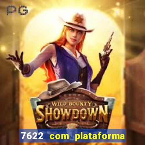 7622 com plataforma de jogos